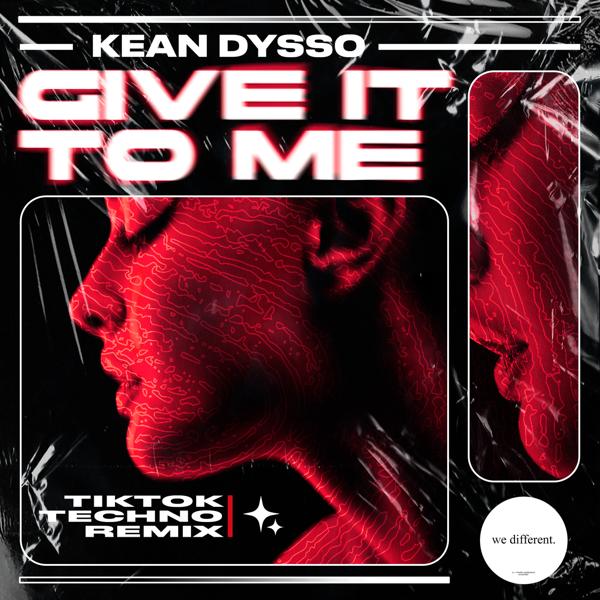 KEAN DYSSO - Give it To Me (TikTok Techno Remix)