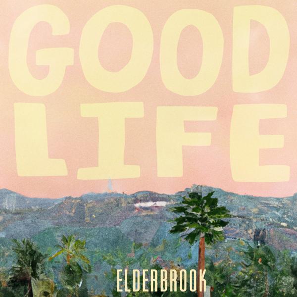 Альбом Good Life исполнителя Good Life, Elderbrook