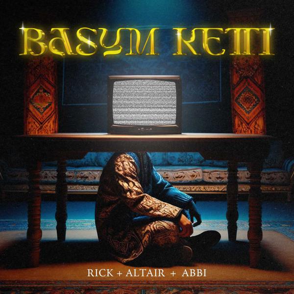 RICK, ALTAIR x ABBI - Basym ketti