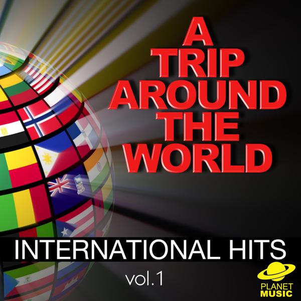 Альбом A Trip Around the World: International Hits, Vol. 1 исполнителя The Hit Co.