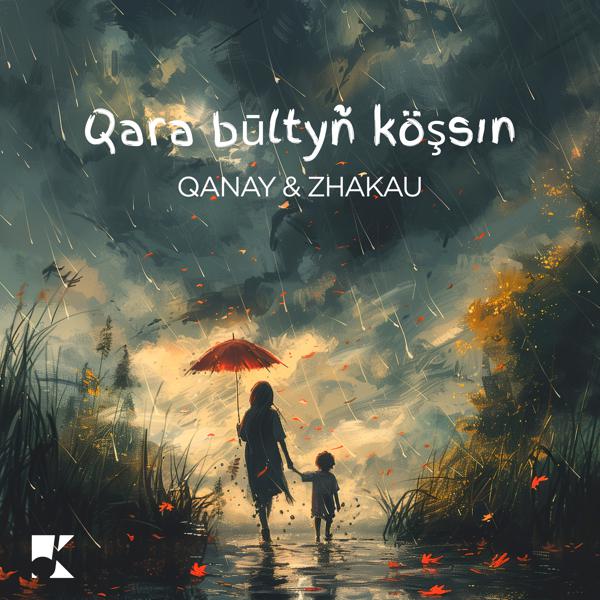 Qanay, Zhakau - Qara būltyñ köşsın