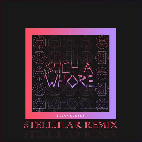 Альбом Such a Whore (Stellular Remix) исполнителя JVLA