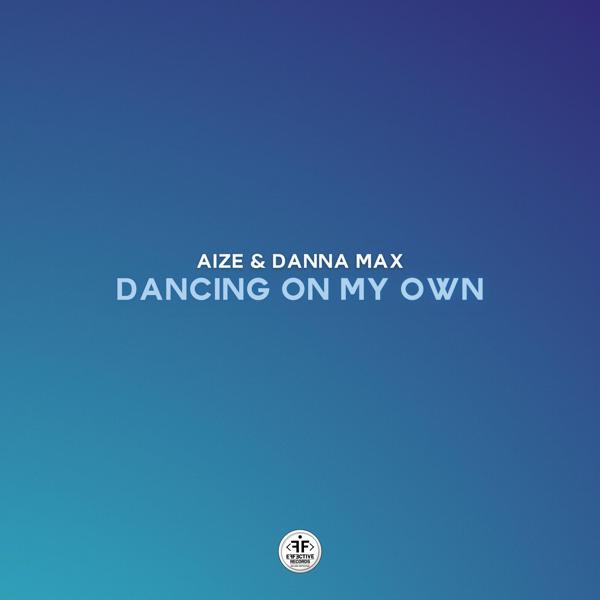 Aize, Danna Max - Dancing on My Own