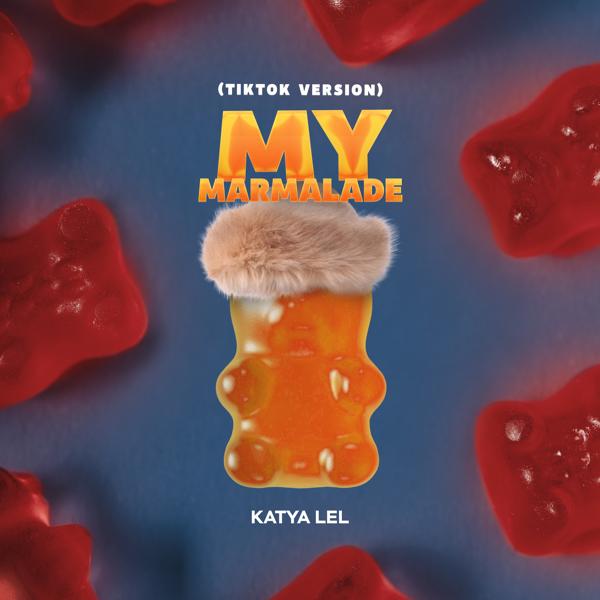 Katya Lel - My Marmalade (TikTok Version)