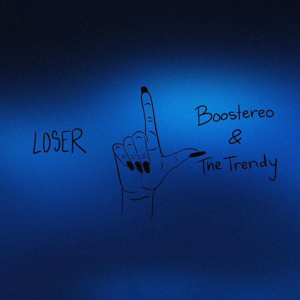 Альбом Loser исполнителя Boostereo, The Trendy