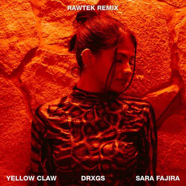 Yellow Claw, Sara Fajira - DRXGS