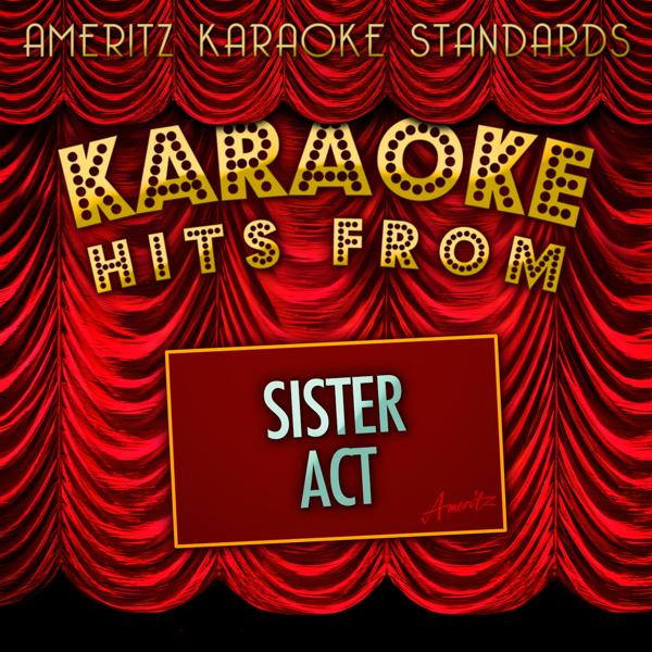 Альбом Karaoke Hits from Sister Act the Musical исполнителя Ameritz Karaoke Standards