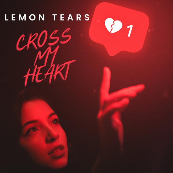 Lemon Tears - Cross My Heart