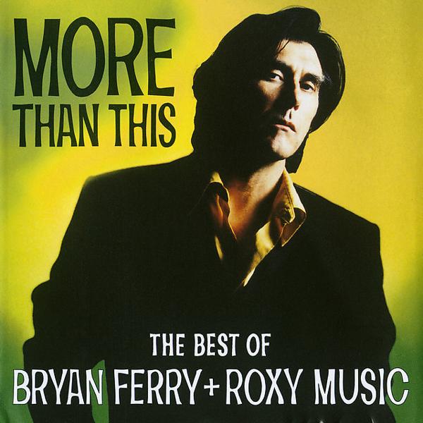Bryan Ferry, Roxy Music - More Than This