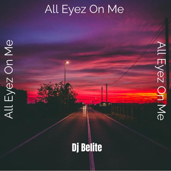 Dj Belite - All Eyez On Me Pt 3