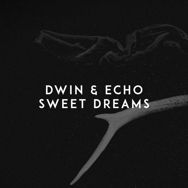 Dwin, Echo - Sweet Dreams