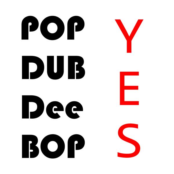 Альбом Yes исполнителя POPDUBDeeBOP