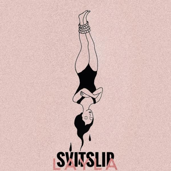 SVITSLIP - Layla