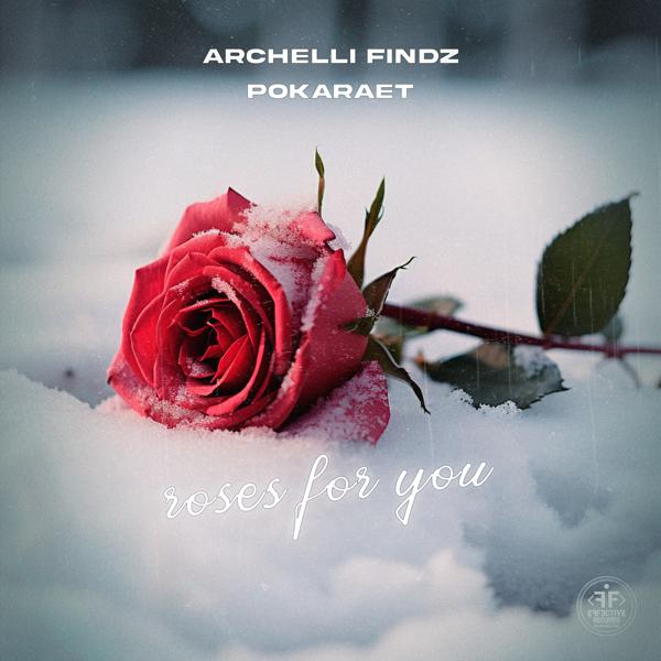 Альбом Roses for You исполнителя Archelli Findz, Pokaraet