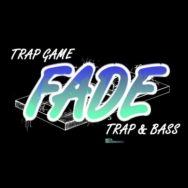 Fade - Trap & Bass