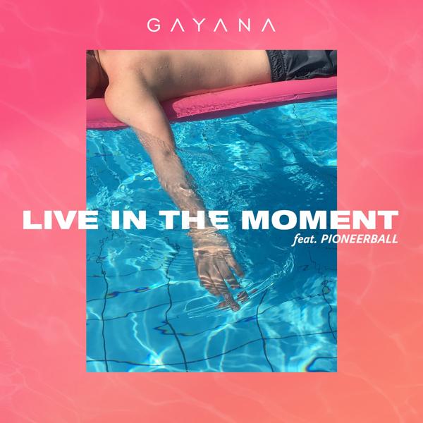 Gayana, Pioneerball - Live in the Moment