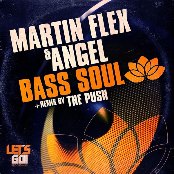Martin Flex, Angel - Bass Soul (The Push Remix)