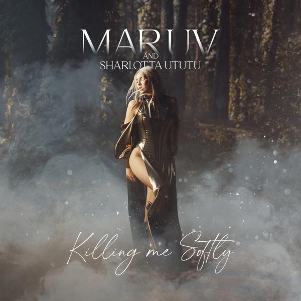 Альбом Killing Me Softly исполнителя MARUV, Sharlotta Ututu