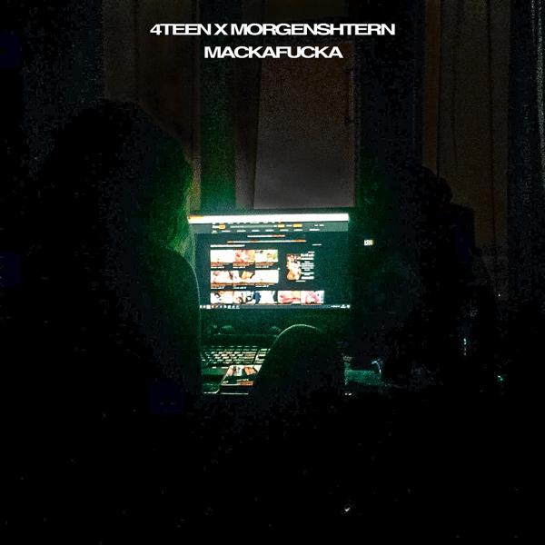 4Teen, MORGENSHTERN - Mackafucka
