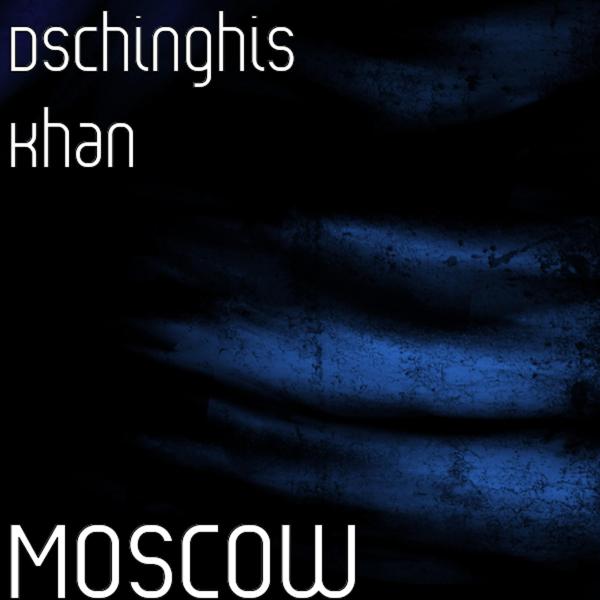 Dschinghis Khan - Moscow