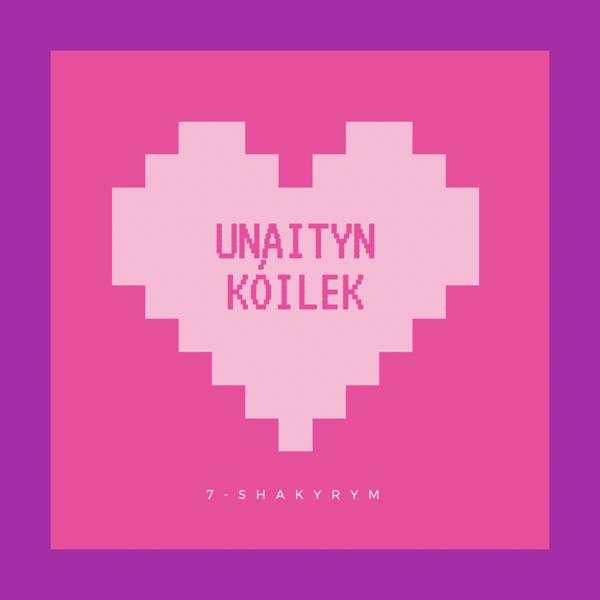 7-shakyrym - Unaityn kóilek