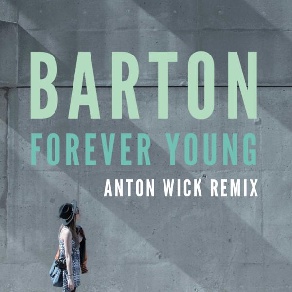 Альбом Forever Young (Anton Wick Remix) исполнителя Barton