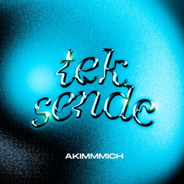 akimmmich - Tek sende