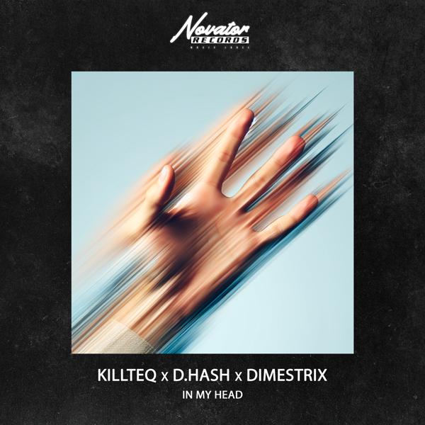 KiLLTEQ, D.HASH, DIMESTRIX - In My Head