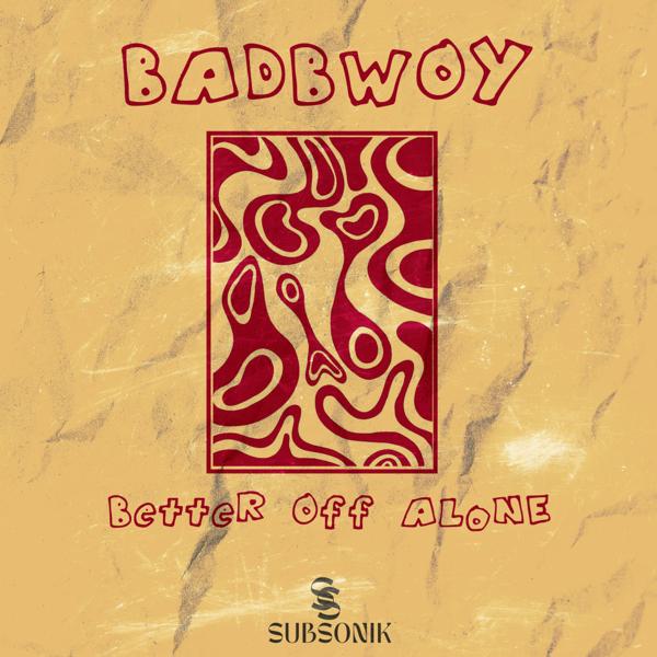 Альбом Better Off Alone исполнителя Badbwoy