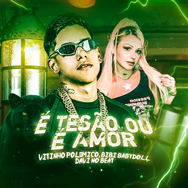 Vitinho Polêmico, Bibi Babydoll - É Tesão ou É Amor