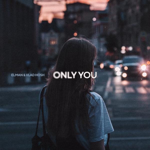 ELMAN, Vlad Hosh - Only You