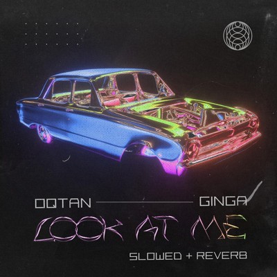 OQTAN & Ginga - Look At Me